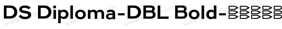 DS Diploma-DBL Bold字体转换